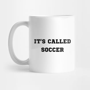 It's Called Soccer Mug